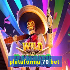 plataforma 70 bet